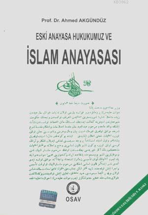 Eski Anayasa Hukukumuz ve İslam Anayasası