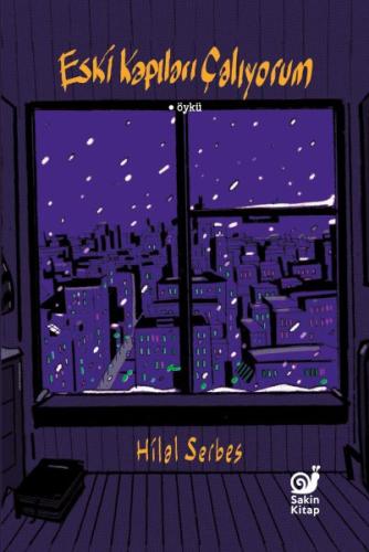 Eski Kapıları Çalıyorum (Ciltli) Hilal Serbes