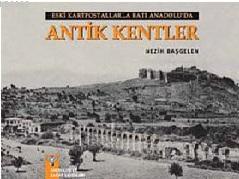 Eski Kartpostallarla Batı Anadolu'da Antik Kentler