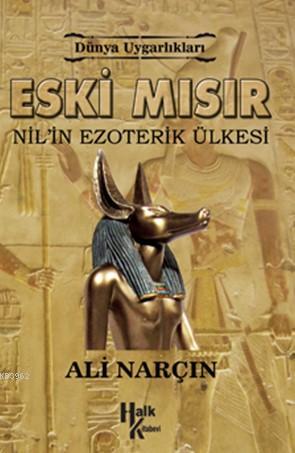 Eski Mısır Nil'in Ezoterik Ülkesi Ali Narçın