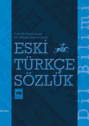 Eski Türkçe Sözlük Fuzuli Bayat