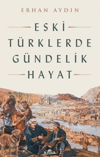 Eski Türklerde Gündelik Hayat Erhan Aydın