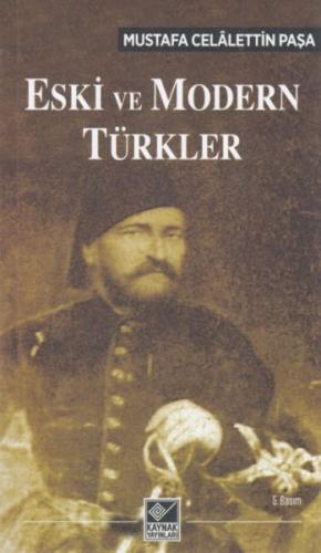Eski ve Modern Türkler Mustafa Celâlettin Paşa