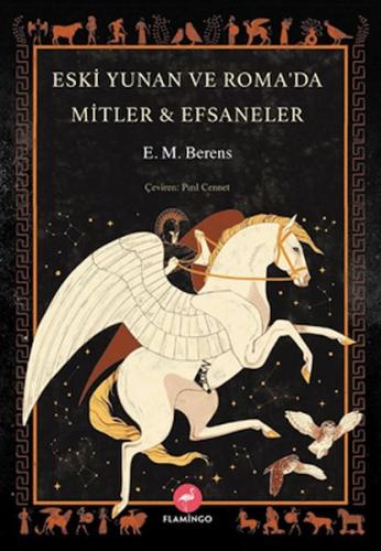 Eski Yunan Ve Roma’da Mitler & Efsaneler E.M. Berens