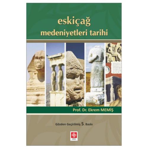 Eskiçağ Medeniyetleri Tarihi Prof. Dr. Ekrem Memiş