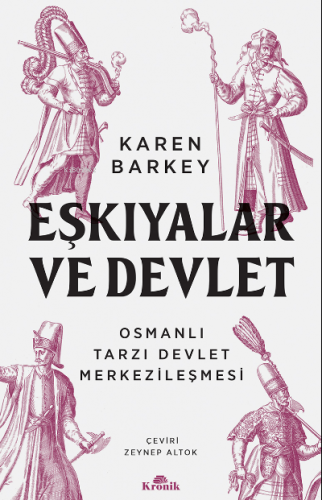 Eşkiyalar ve Devlet ;Osmanlı Tarzı Devlet Merkezileşmesi