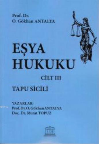 Eşya Hukuku - Tapu Sicili - Cilt III Murat Topuz