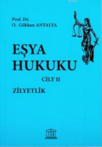 Eşya Hukuku - Zilyetlik - Cilt II