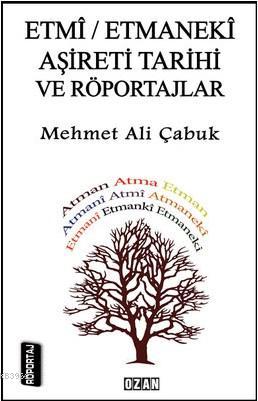 Etmi-Etmaneki Aşireti Tarihi ve Röportajlar Mehmet Ali Çabuk