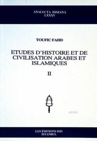 Etudes D'Histoire Et Civilisation Arabes Et Islamiques 2 Toufic Fahd