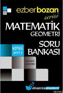 Ezberbozan Serisi KPSS Matematik-Geometri Tamamı Çözümlü Soru Bankası 2017