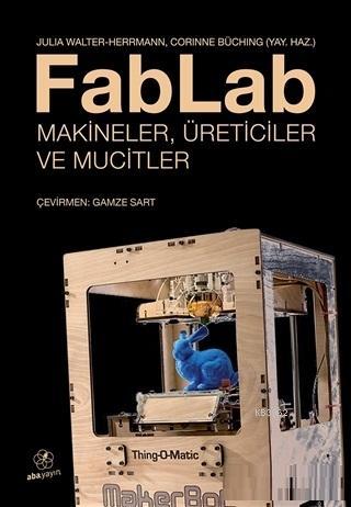 FabLab Makineler Üreticiler ve Mucitler Julia Walter - Herrmann
