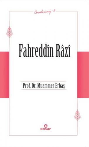 Fahreddin Râzî (Öncülerimiz-11) Prof. Dr. Muammer Erbaş