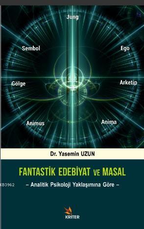 Fantastik Edebiyat ve Masal; Analitik Psikoloji Yaklaşımına Göre