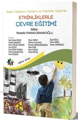 Farklı Yaklaşım, Yöntem ve Teknikler Işığında Etkinliklerle Çevre Eğitimi