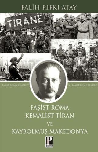 Faşist Roma Kemalist Tiran ve Kaybolmuş Makedonya Falih Rıfkı Atay