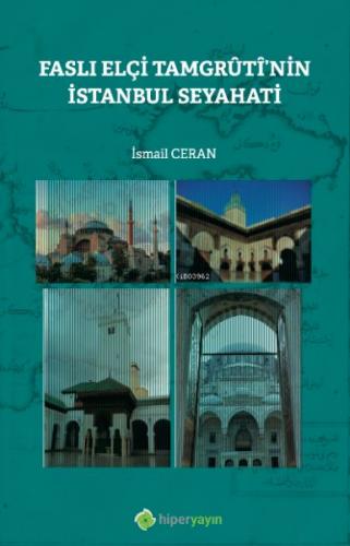 Faslı Elçi Tamgrûtî’nin İstanbul Seyahati İsmail Ceran