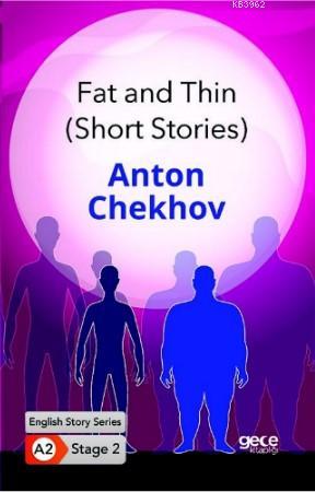 Fat and Thin (Short Stories) / İngilizce Hikayeler A2 Stage2 Anton Che