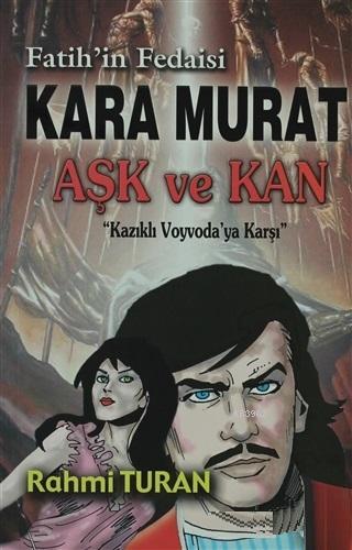 Fatih'in Fedaisi Kara Murat Aşk ve Kan Rahmi Turan