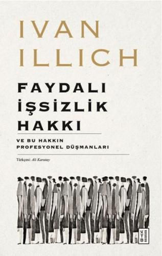 Faydalı İşsizlik Hakkı Ivan Illich