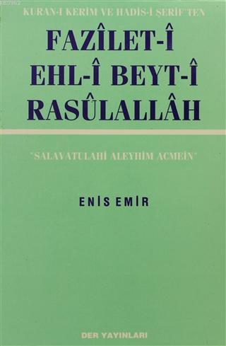 Fazileti Ehli Beyti Rasulallah Kuranı Kerim ve Hadisi Şeriften; Salavatulahi Aleyhim Acmein