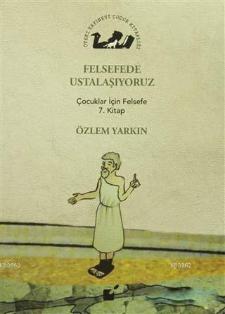 Felsefede Ustalaşıyoruz Özlem Yarkın