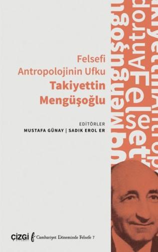 Felsefi Antropolojinin Ufku Takiyettin Mengüşoğlu Kolektif
