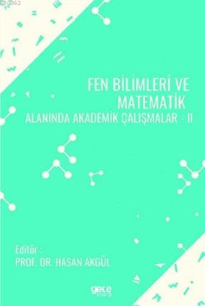 Fen Bilimleri ve Matematik Alanında Akademik Çalışmalar - II