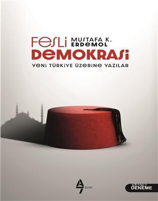 Fesli Demokrasi Mustafa K. Erdemol