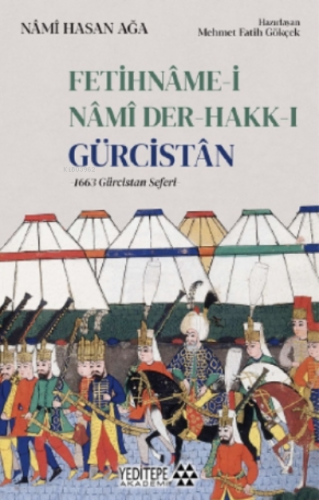 Fetihnâme - i Nâmi Der - Hakk - ı Gürcistân;1663 Gürcistan Seferi