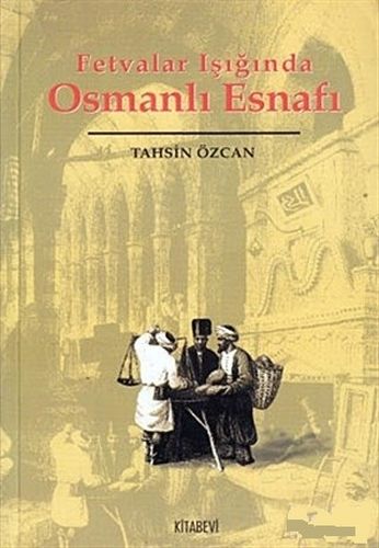 Fetvalar Işığında Osmanlı Esnafı Tahsin Özcan