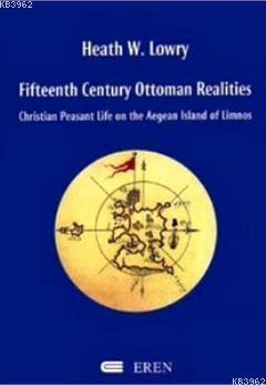 Fifteenth Century Ottoman Realities (Ciltli); Christian Peasant Life on the Aegean Island of Limnos