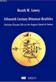 Fifteenth Century Ottoman Realities Heath W. Lowry