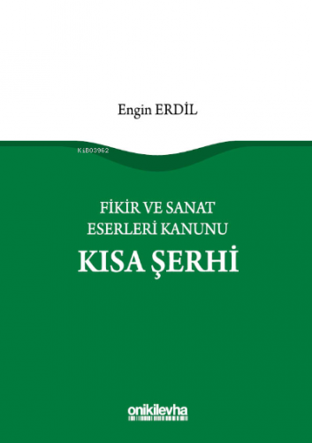 Fikir ve Sanat Eserleri Kanunu Kısa Şerhi