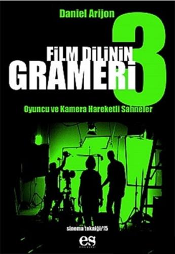 Film Dilinin Grameri 3 Oyuncu ve Kamera Hareketli Sahneler Daniel Ariz