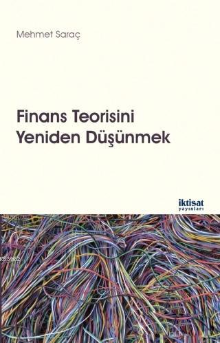 Finans Teorisini Yeniden Düşünmek Mehmet Saraç