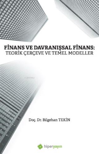 Finans ve Davranışsal Finans: Teorik Çerçeve ve Temel Modeller Bilgeha