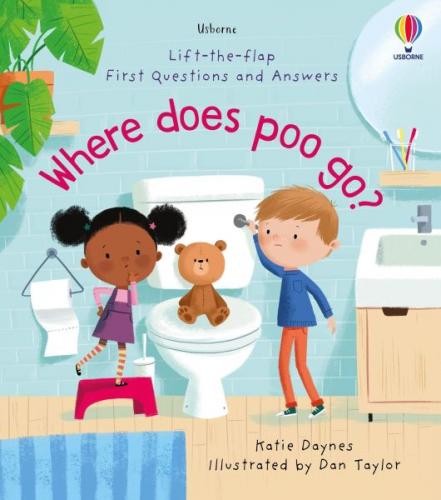 First Questions and Answers: Where Does Poo Go? Katie Daynes