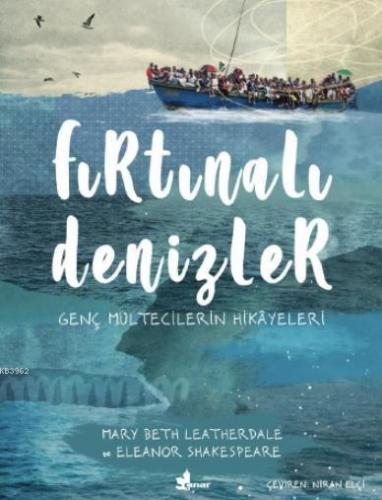Fırtınalı Denizler; Genç Mültecilerin Hikayeleri