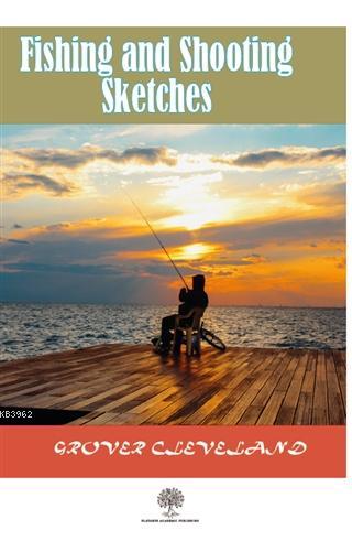 Fishing and Shooting Sketches