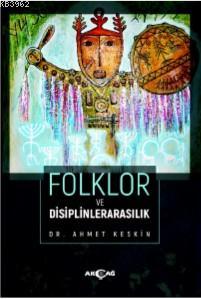 Folklor ve Disiplinlerarasılık Ahmet Keskin