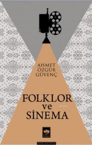 Folklor ve Sinema Ahmet Özgür Güvenç