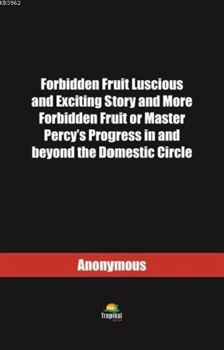 Forbidden Fruit Luscious and Exciting Story and More Forbidden Fruit or Master