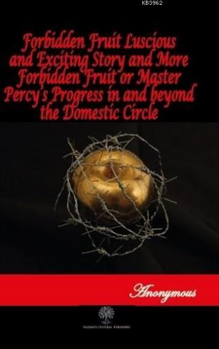 Forbidden Fruit Luscious and Exciting Story and More Forbidden Fruit or Master
