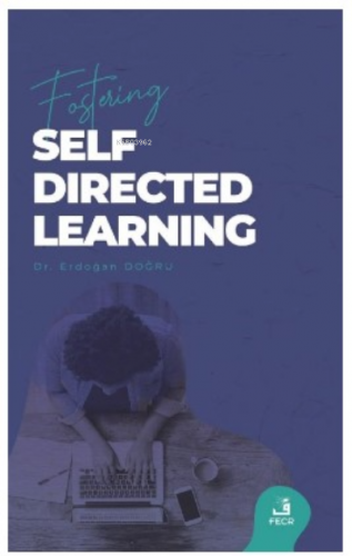 Fostering Self-Directed Learning Erdoğan Doğru