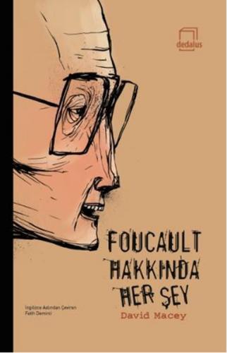 Foucault Hakkında Her Şey David Macey