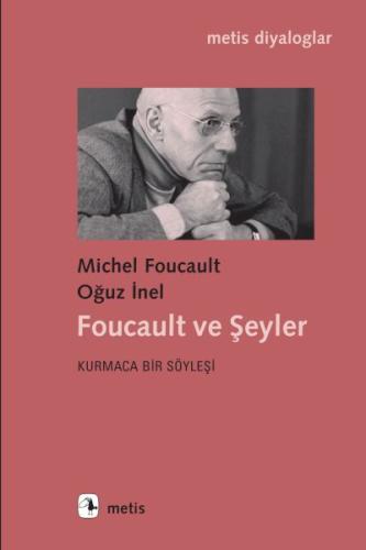 Foucault ve Şeyler Michel Foucault