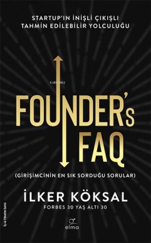 Founder's FAQ-Girişimcinin En Sık Sorduğu Sorular İlker Köksal