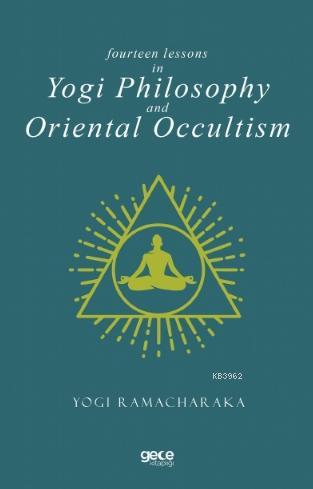 Fourteen Lessons In Yogi Philosophy And Oriental Occultis Yogi Ramacha