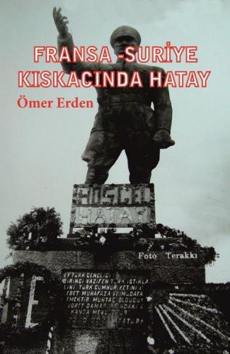 Fransa - Suriye Kıskacında Hatay Ömer Erden